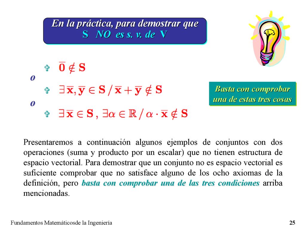 En la práctica, para demostrar que S NO es s. v. de V