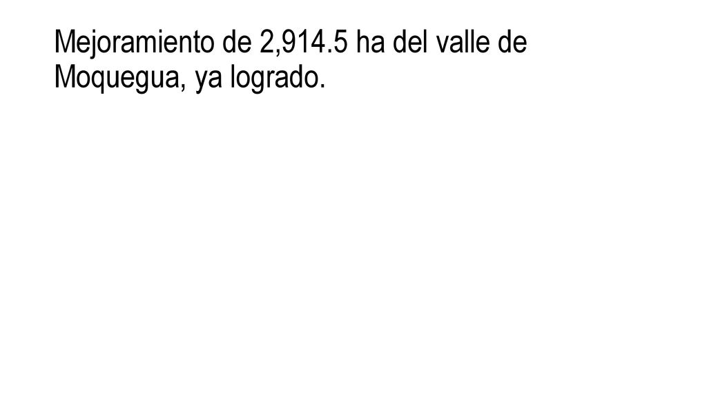 Mejoramiento de 2,914.5 ha del valle de Moquegua, ya logrado.