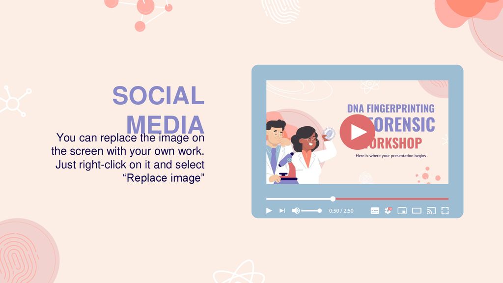 SOCIAL MEDIA You can replace the image on the screen with your own work.
