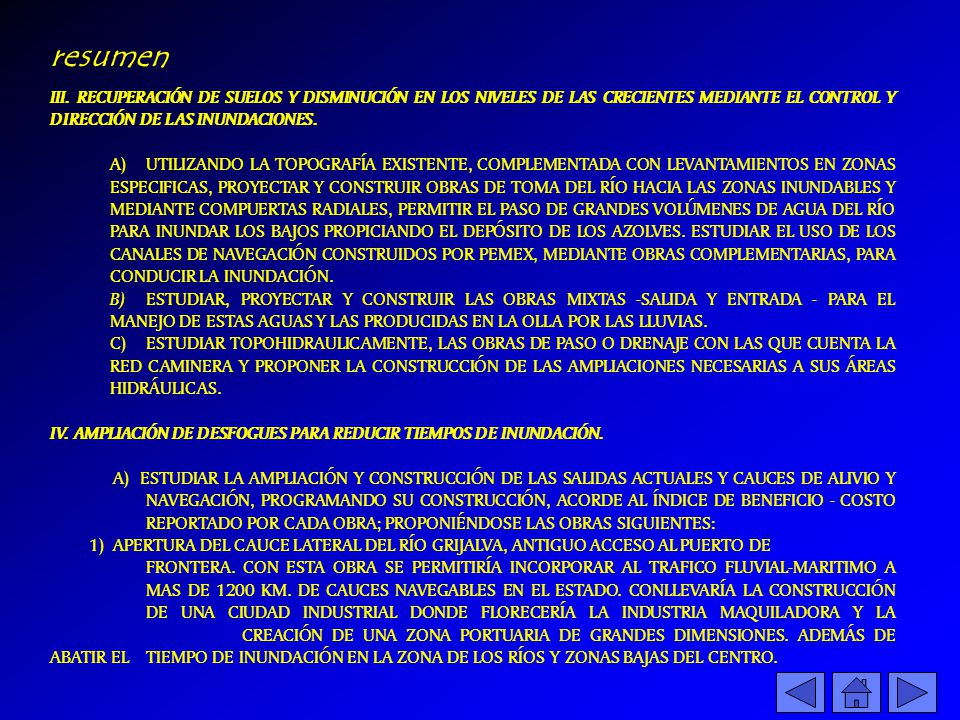 resumen III. RECUPERACIÓN DE SUELOS Y DISMINUCIÓN EN LOS NIVELES DE LAS CRECIENTES MEDIANTE EL CONTROL Y DIRECCIÓN DE LAS INUNDACIONES.