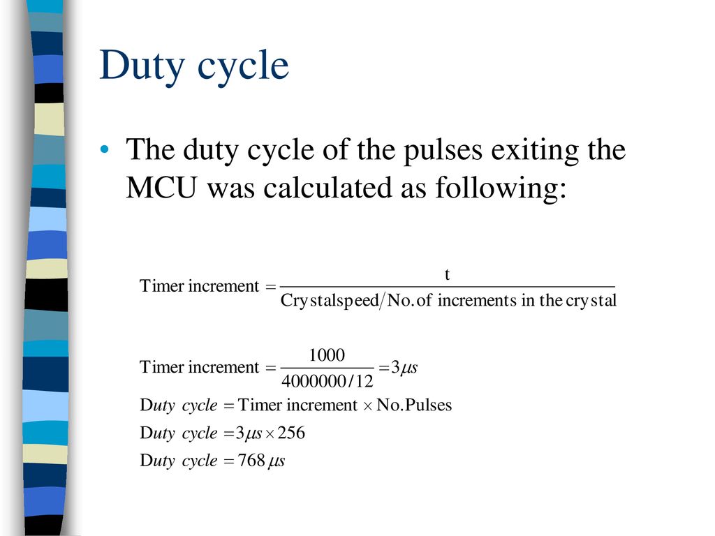 Duty cycle The duty cycle of the pulses exiting the MCU was calculated as following: