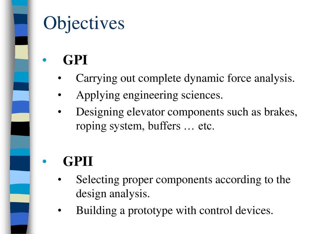 Objectives GPI GPII Carrying out complete dynamic force analysis.