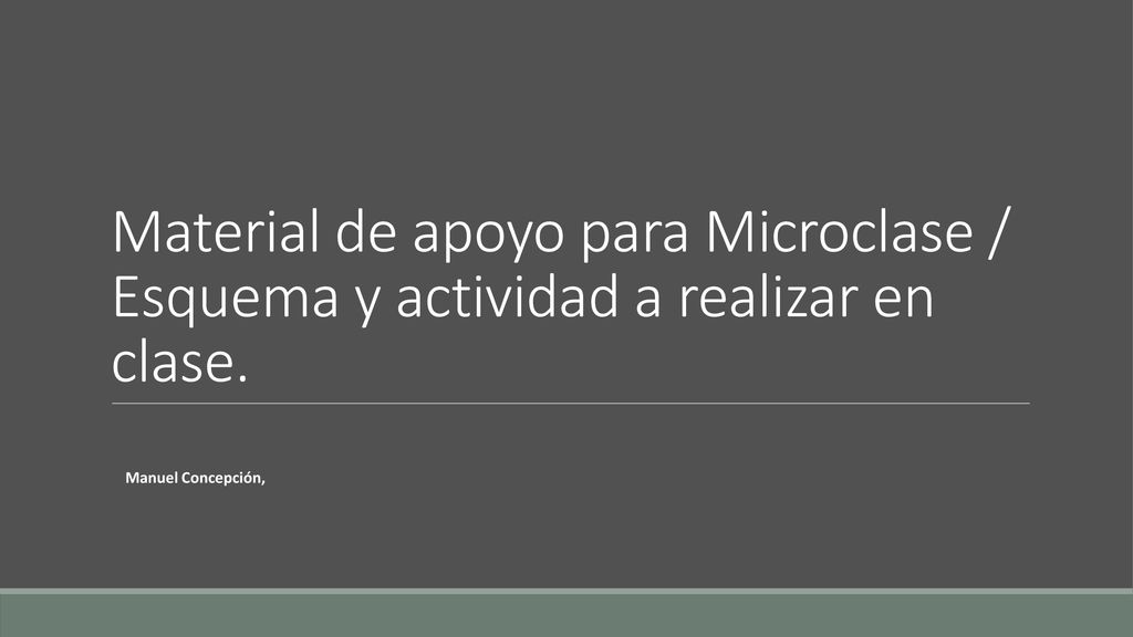 Material de apoyo para Microclase / Esquema y actividad a realizar en clase.