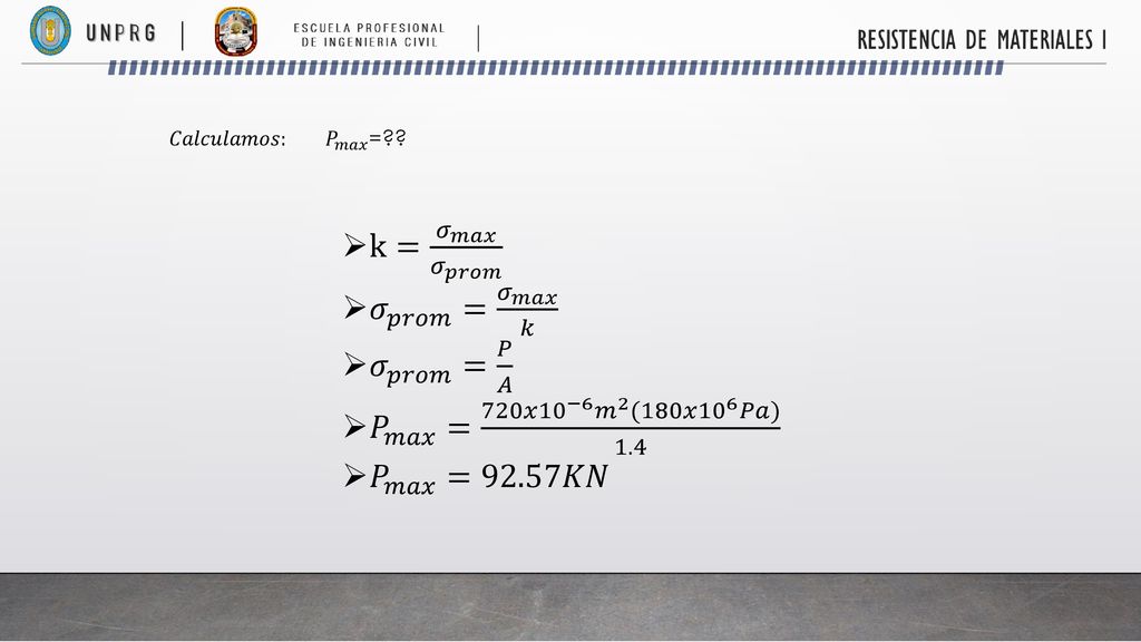k= 𝜎 𝑚𝑎𝑥 𝜎 𝑝𝑟𝑜𝑚 𝜎 𝑝𝑟𝑜𝑚 = 𝜎 𝑚𝑎𝑥 𝑘 𝜎 𝑝𝑟𝑜𝑚 = 𝑃 𝐴