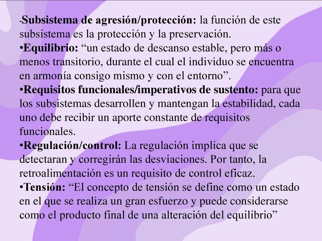 -Subsistema de agresión/protección: la función de este subsistema es la protección y la preservación.