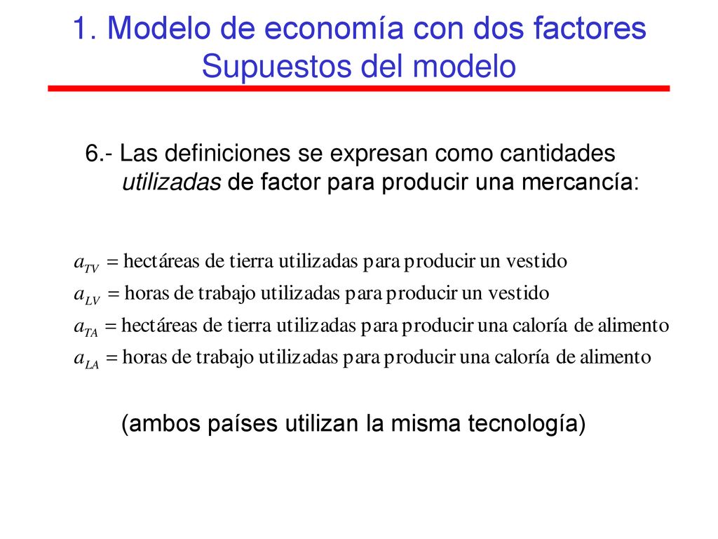 1. Modelo de economía con dos factores Supuestos del modelo