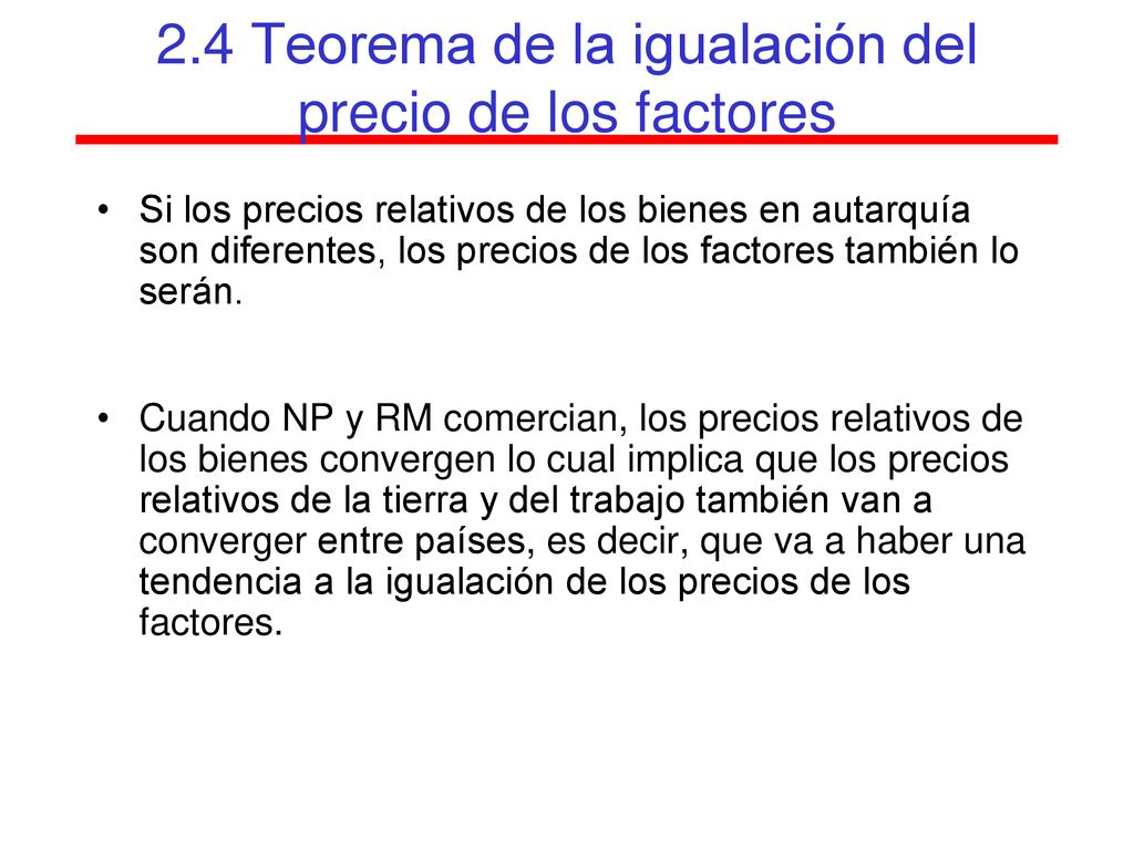 2.4 Teorema de la igualación del precio de los factores