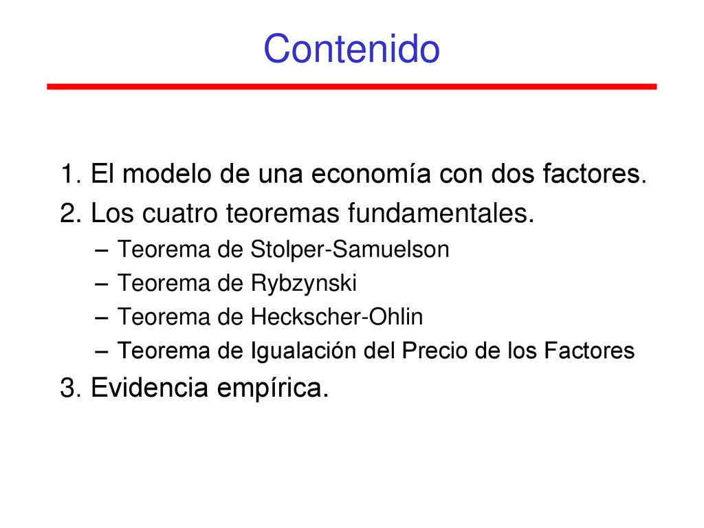 Contenido 1. El modelo de una economía con dos factores.