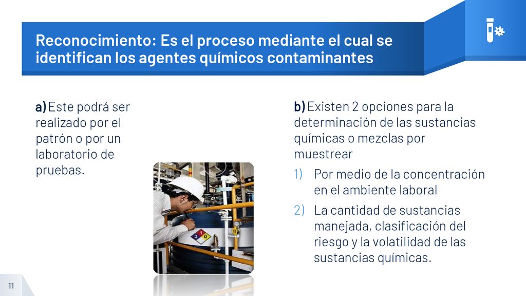 Reconocimiento: Es el proceso mediante el cual se identifican los agentes químicos contaminantes