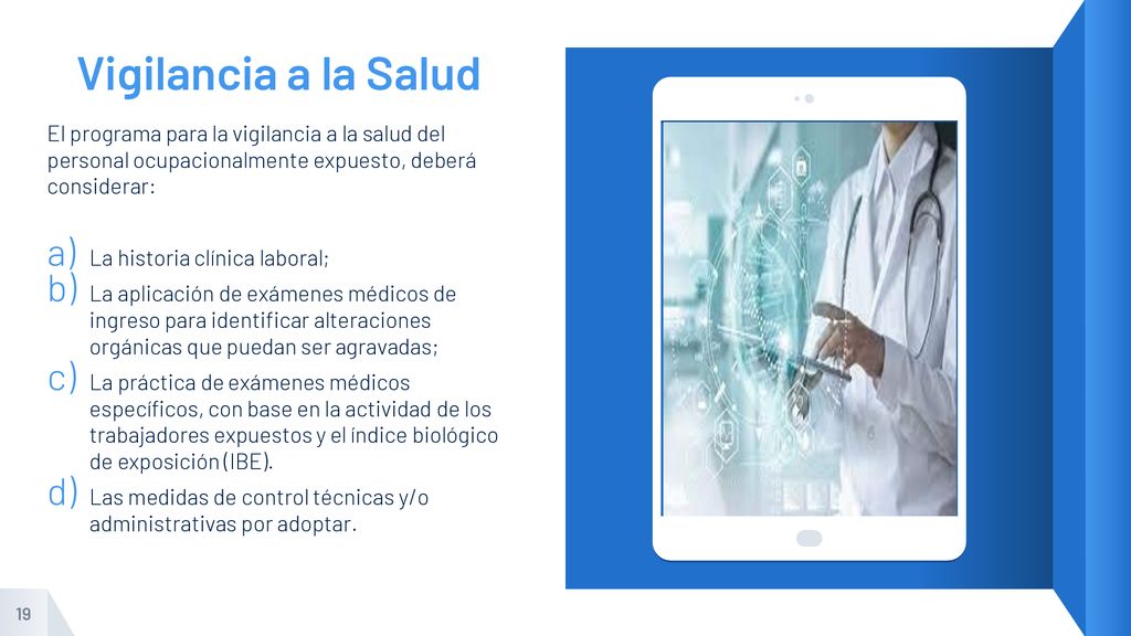 Vigilancia a la Salud El programa para la vigilancia a la salud del personal ocupacionalmente expuesto, deberá considerar: