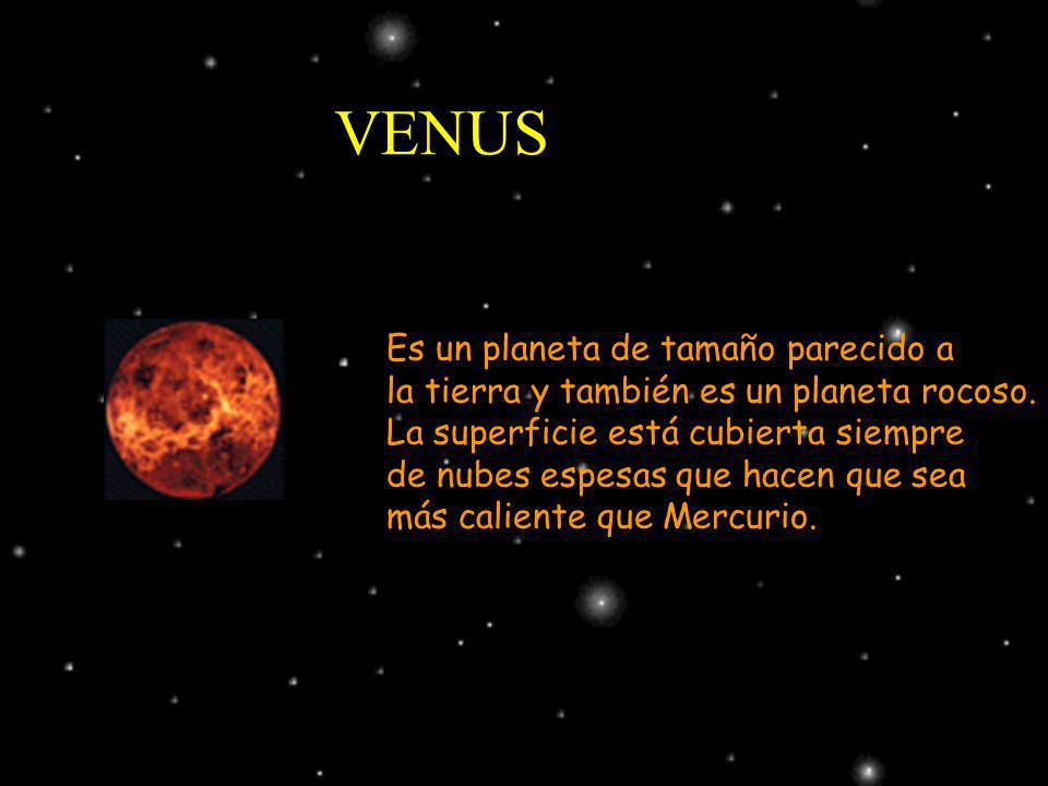 VENUS Es un planeta de tamaño parecido a