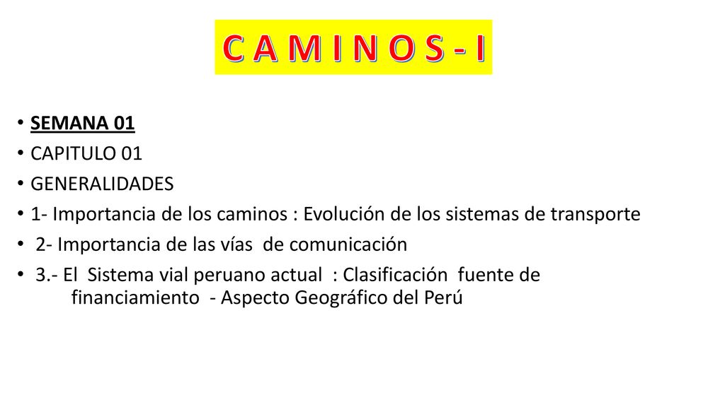 C A M I N O S - I SEMANA 01 CAPITULO 01 GENERALIDADES