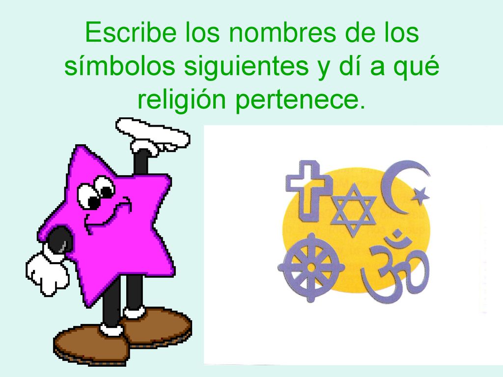 Escribe los nombres de los símbolos siguientes y dí a qué religión pertenece.