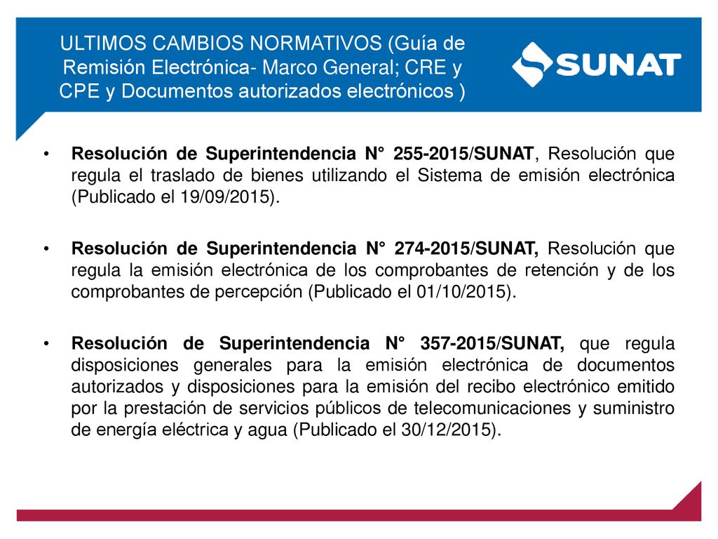 ULTIMOS CAMBIOS NORMATIVOS (Guía de Remisión Electrónica- Marco General; CRE y CPE y Documentos autorizados electrónicos )
