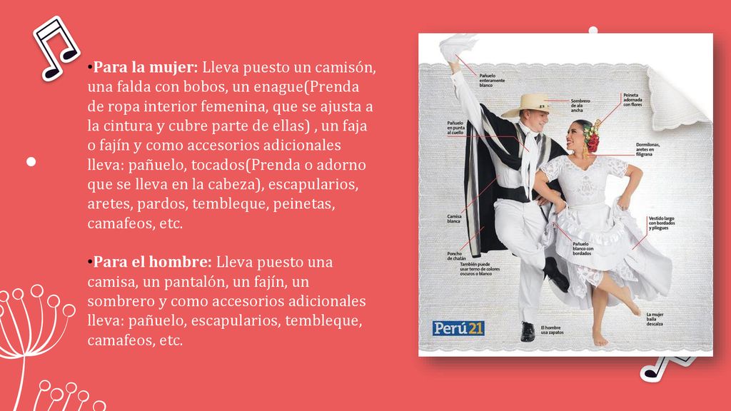 Para la mujer: Lleva puesto un camisón, una falda con bobos, un enague(Prenda de ropa interior femenina, que se ajusta a la cintura y cubre parte de ellas) , un faja o fajín y como accesorios adicionales lleva: pañuelo, tocados(Prenda o adorno que se lleva en la cabeza), escapularios, aretes, pardos, tembleque, peinetas, camafeos, etc.