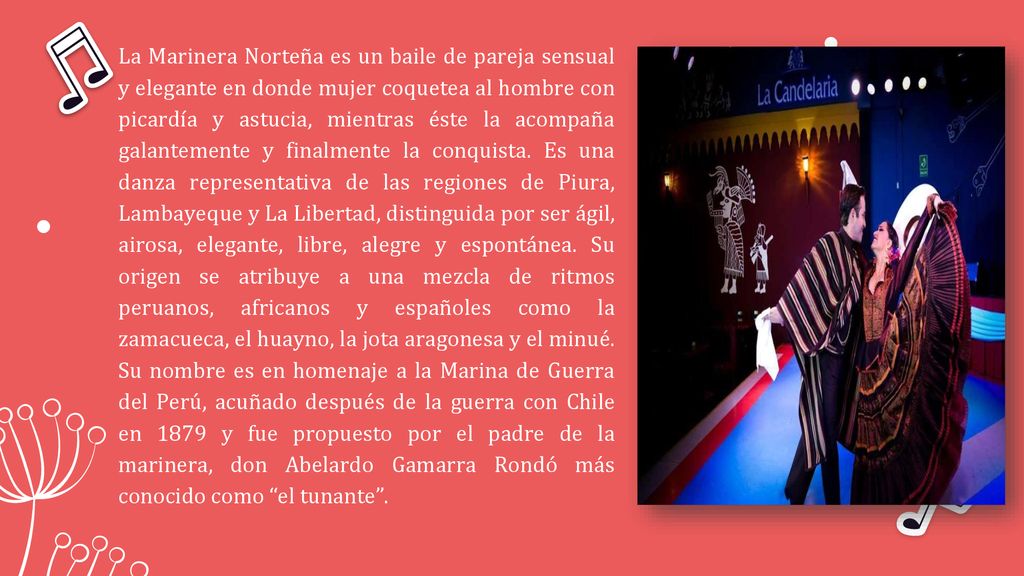 La Marinera Norteña es un baile de pareja sensual y elegante en donde mujer coquetea al hombre con picardía y astucia, mientras éste la acompaña galantemente y finalmente la conquista.