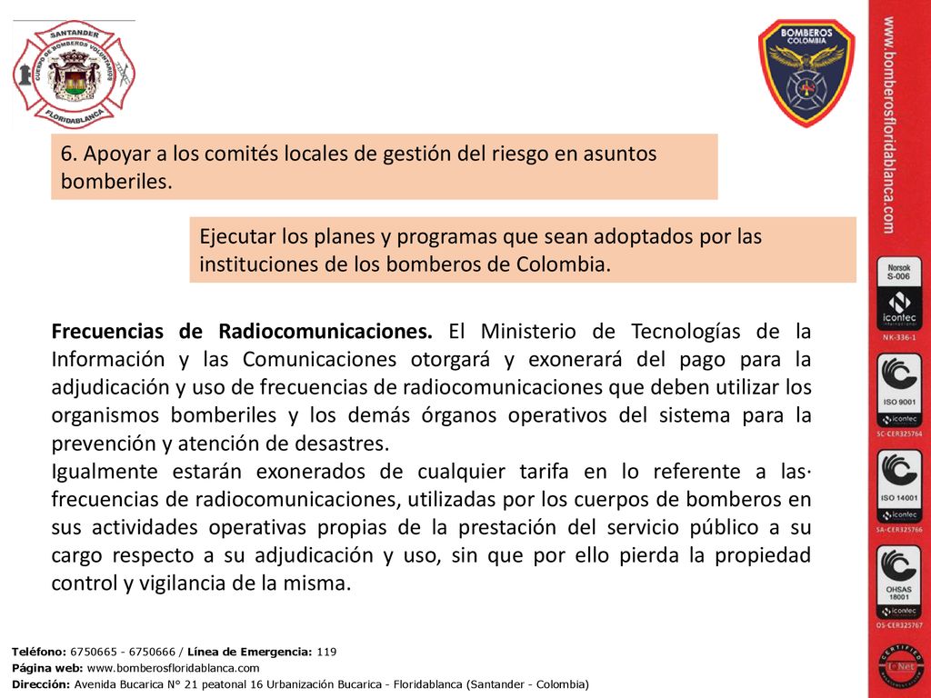 6. Apoyar a los comités locales de gestión del riesgo en asuntos bomberiles.