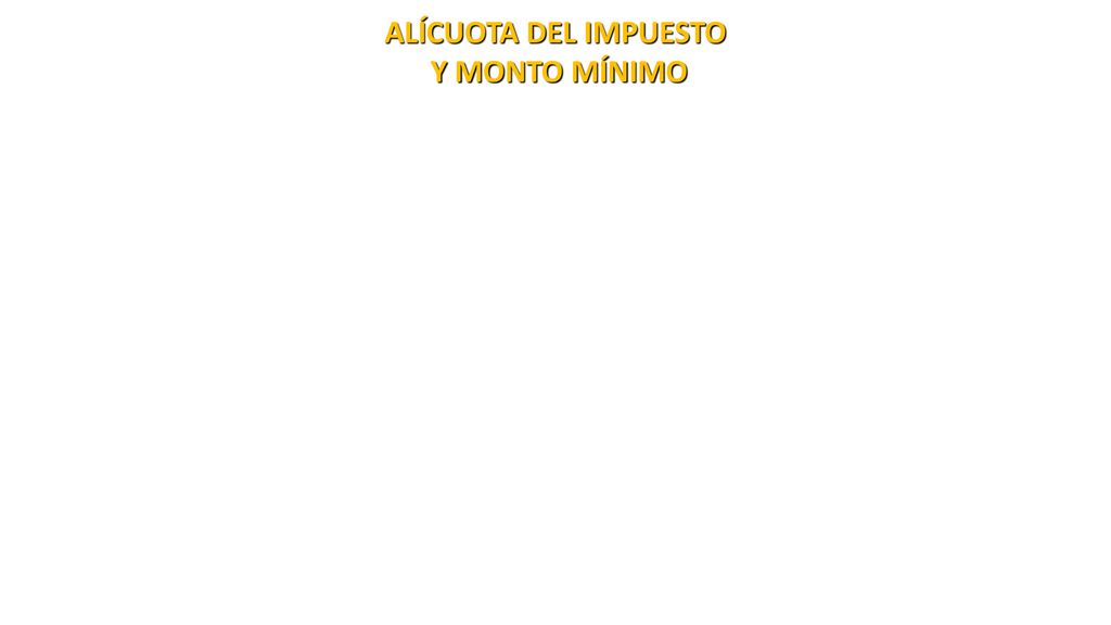 ALÍCUOTA DEL IMPUESTO Y MONTO MÍNIMO. La tasa o alícuota del Impuesto al Patrimonio Vehicular es de 1%, la cual se aplica sobre la base imponible.