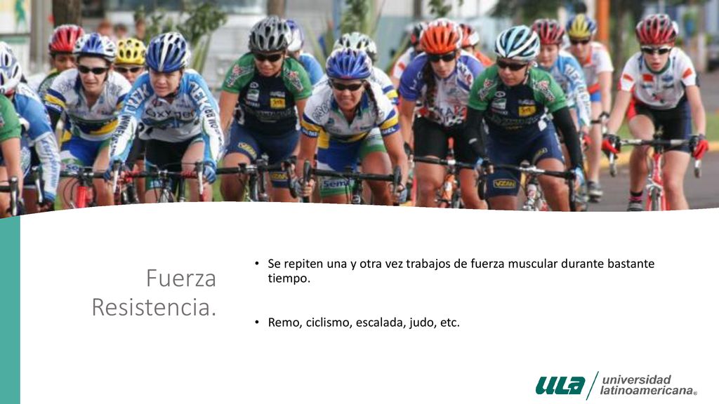 Fuerza Resistencia. Se repiten una y otra vez trabajos de fuerza muscular durante bastante tiempo.