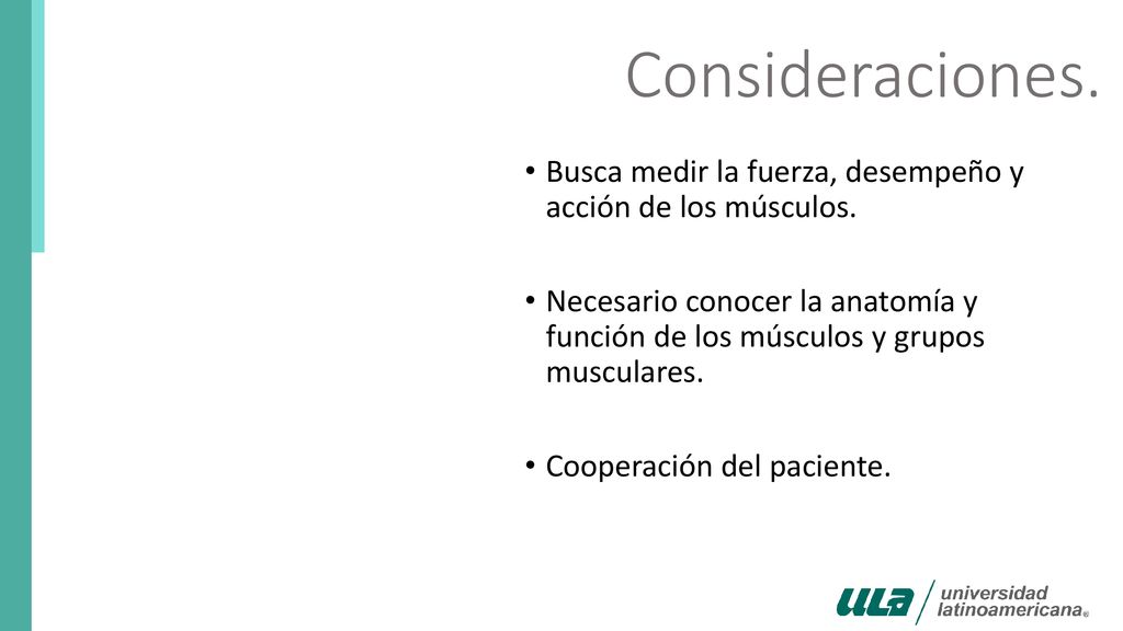 Consideraciones. Busca medir la fuerza, desempeño y acción de los músculos.