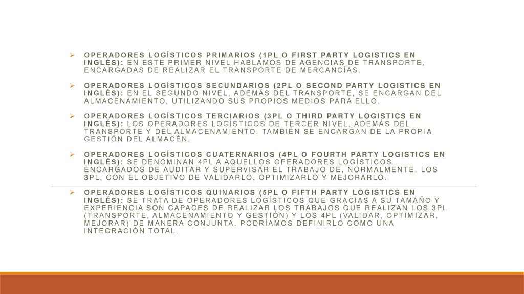 Operadores logísticos primarios (1PL o First Party Logistics en inglés): En este primer nivel hablamos de agencias de transporte, encargadas de realizar el transporte de mercancías.