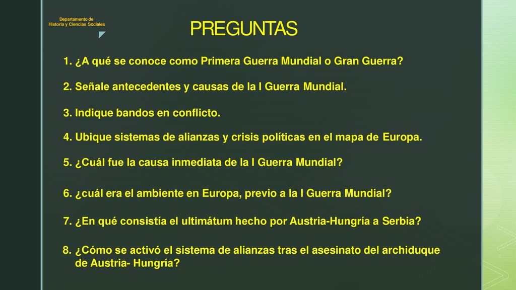PREGUNTAS ¿A qué se conoce como Primera Guerra Mundial o Gran Guerra