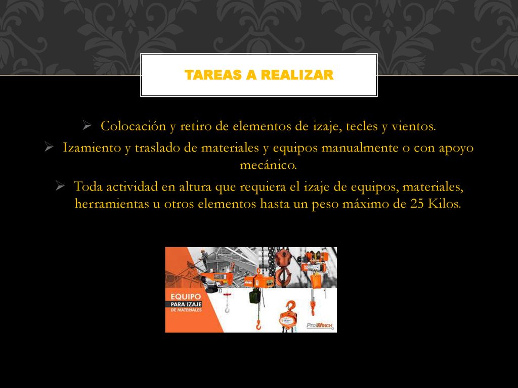 Colocación y retiro de elementos de izaje, tecles y vientos.