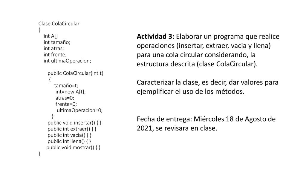Actividad 3: Elaborar un programa que realice operaciones (insertar, extraer, vacia y llena) para una cola circular considerando, la estructura descrita (clase ColaCircular).