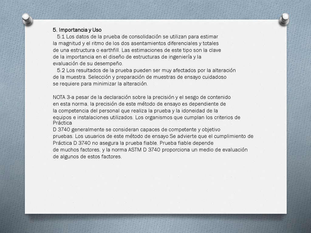 5. Importancia y Uso 5.1 Los datos de la prueba de consolidación se utilizan para estimar.