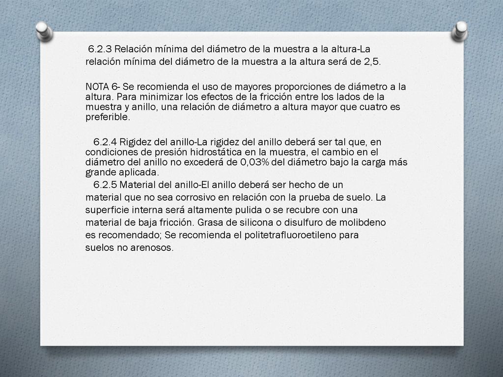 6.2.3 Relación mínima del diámetro de la muestra a la altura-La relación mínima del diámetro de la muestra a la altura será de 2,5.