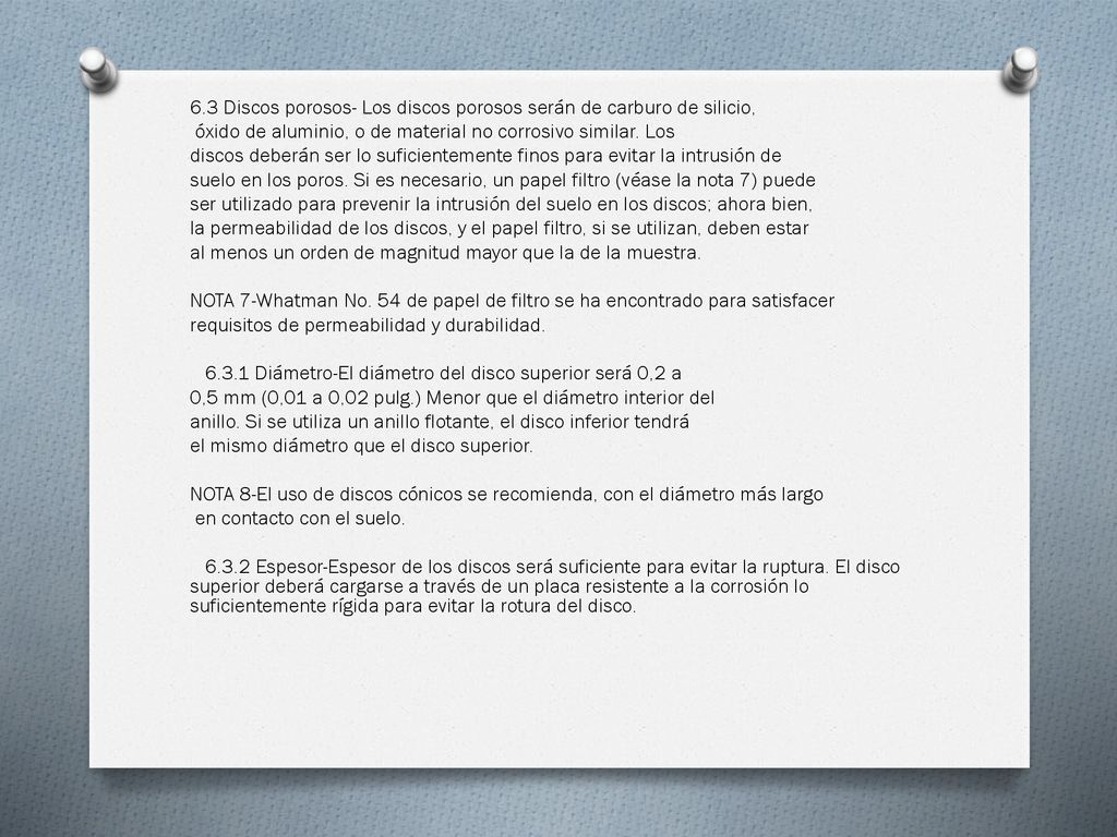 6.3 Discos porosos- Los discos porosos serán de carburo de silicio,