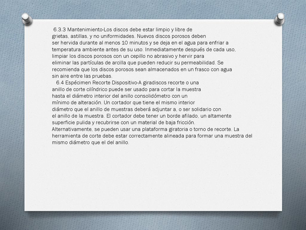 6.3.3 Mantenimiento-Los discos debe estar limpio y libre de grietas, astillas, y no uniformidades.