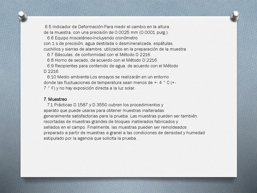 6.5 Indicador de Deformación-Para medir el cambio en la altura de la muestra, con una precisión de 0,0025 mm (0,0001 pulg.).