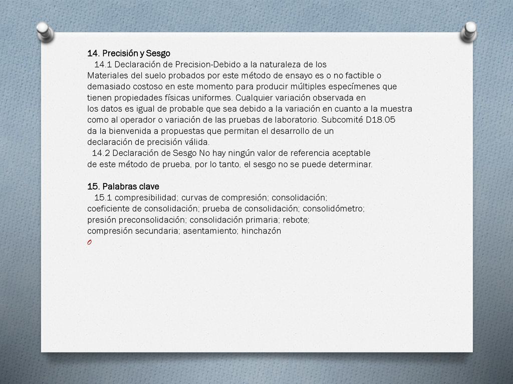 14. Precisión y Sesgo 14.1 Declaración de Precision-Debido a la naturaleza de los.