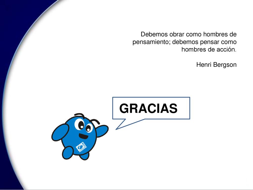 Debemos obrar como hombres de pensamiento; debemos pensar como hombres de acción.