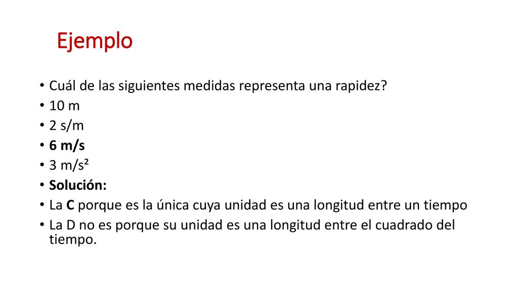 Ejemplo Cuál de las siguientes medidas representa una rapidez 10 m