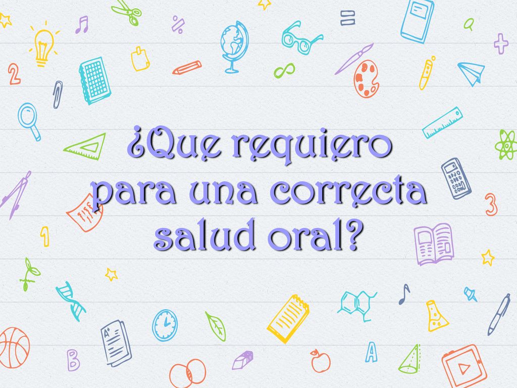 ¿Que requiero para una correcta salud oral