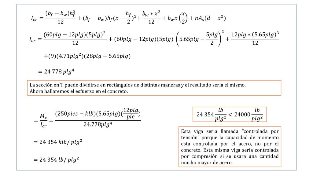 = 𝑀 𝑥 𝐼 𝑐𝑟 = (250𝑝𝑖𝑒𝑠−𝑘𝑙𝑏)(5.65𝑝𝑙𝑔)( 12𝑝𝑙𝑔 𝑝𝑖𝑒 ) 𝑝𝑙𝑔 4
