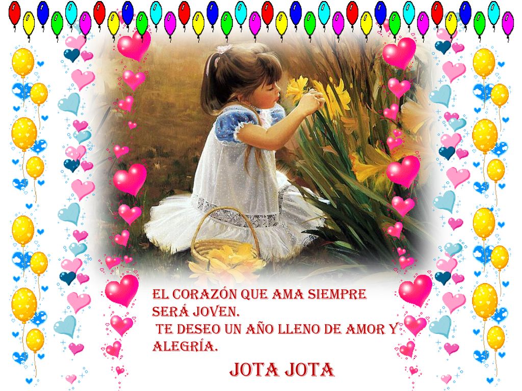JOTA JOTA El corazón que ama siempre será joven.