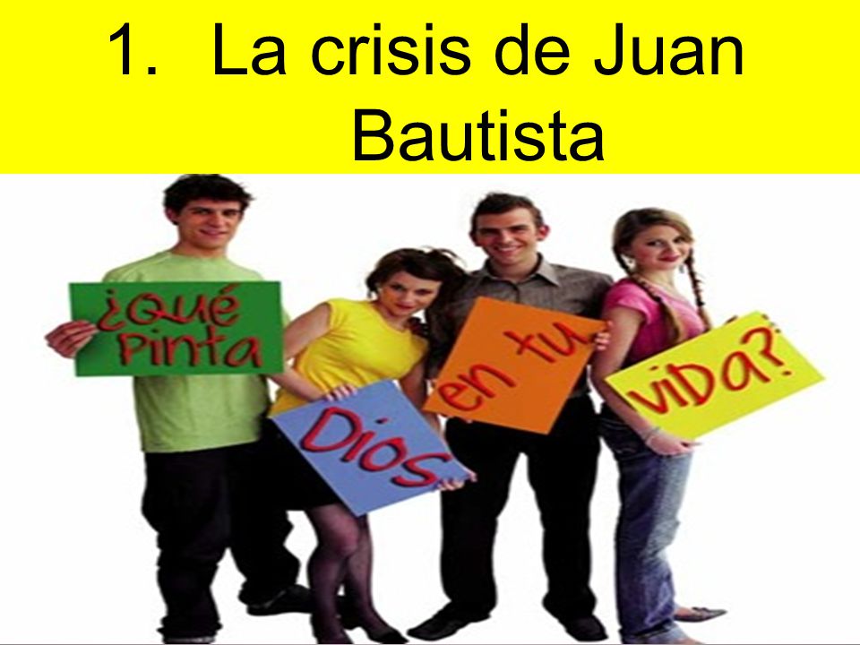 La crisis de Juan Bautista