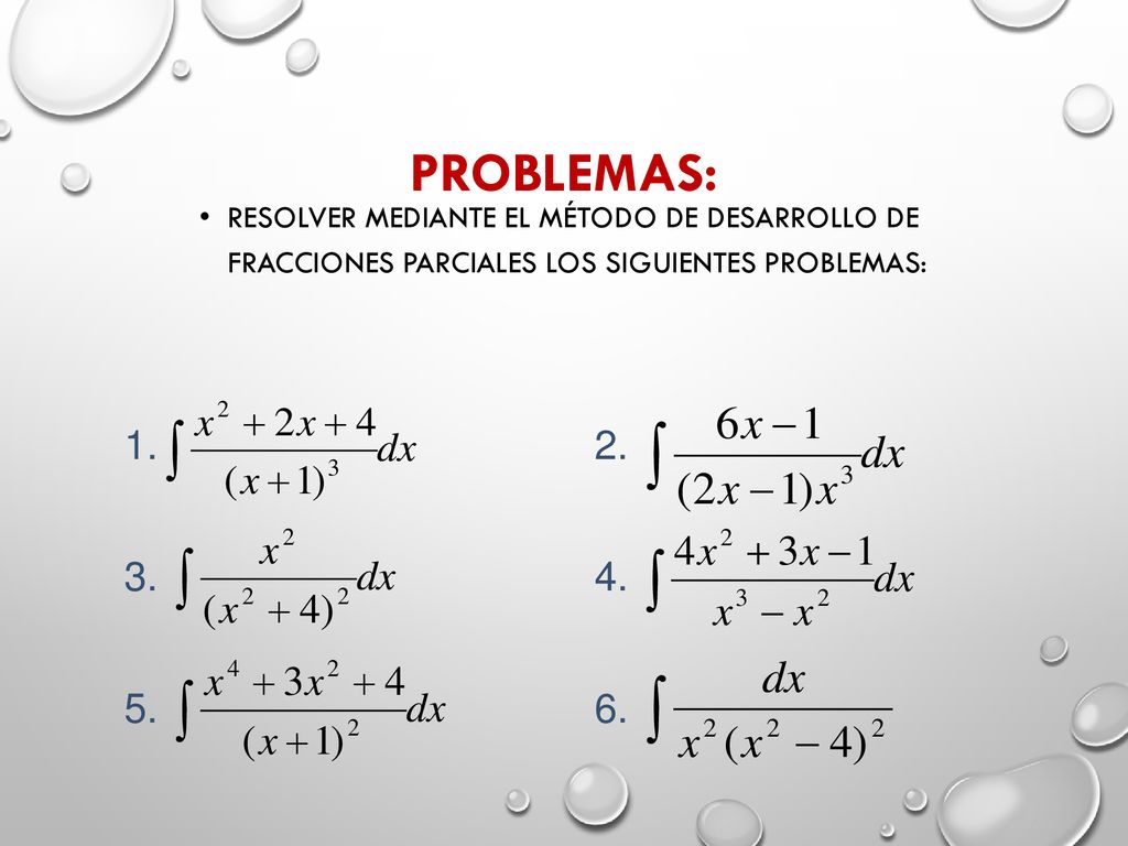PROBLEMAS: Resolver mediante el método de desarrollo de fracciones parciales los siguientes problemas: