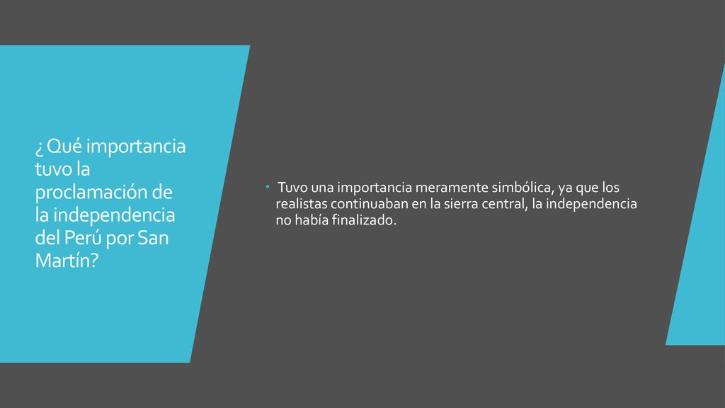 ¿ Qué importancia tuvo la proclamación de la independencia del Perú por San Martín