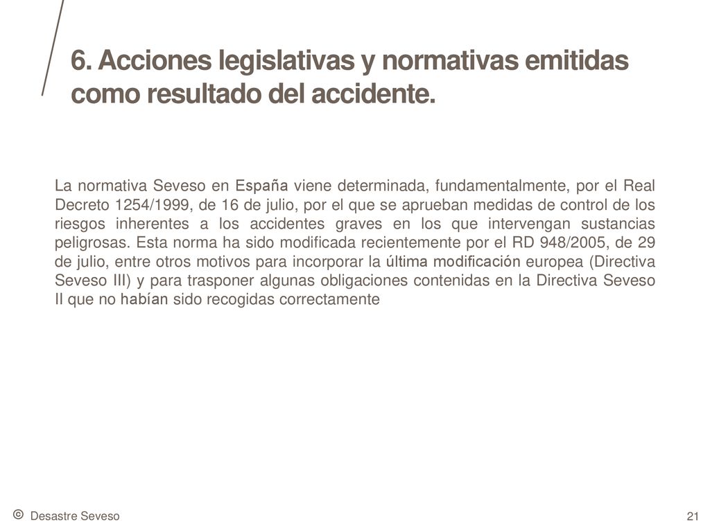 6. Acciones legislativas y normativas emitidas como resultado del accidente.