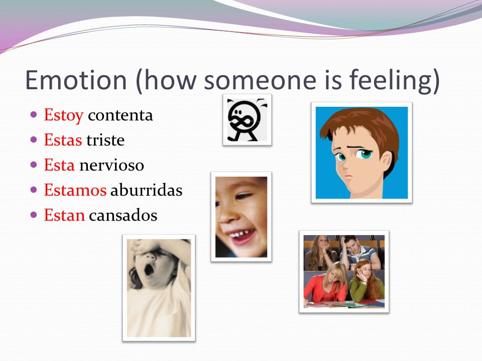 Emotion (how someone is feeling)