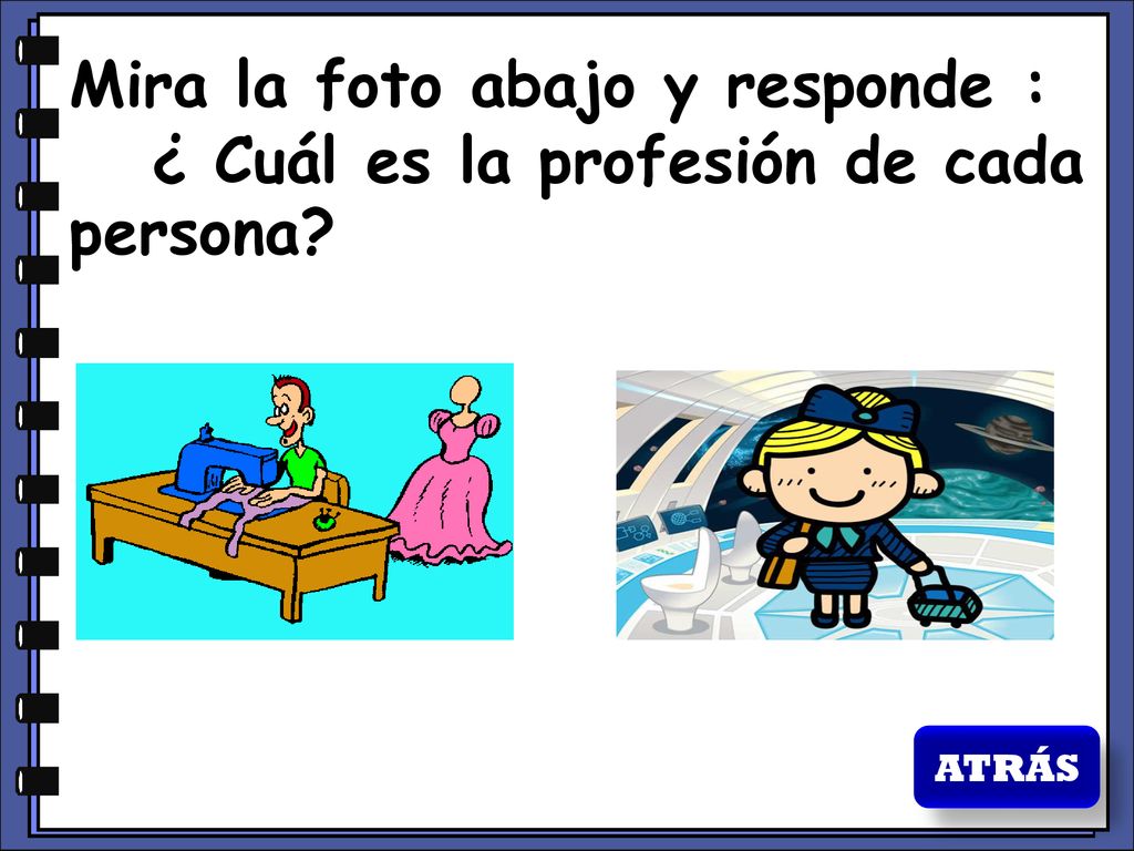 Mira la foto abajo y responde : ¿ Cuál es la profesión de cada persona