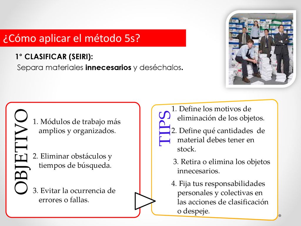 OBJETIVO TIPS ¿Cómo aplicar el método 5s 1° CLASIFICAR (SEIRI):