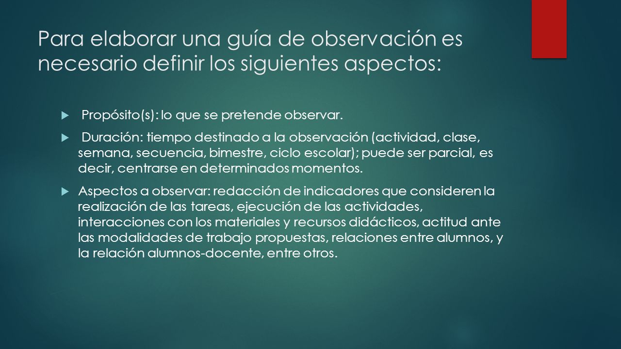 Para elaborar una guía de observación es necesario definir los siguientes aspectos: