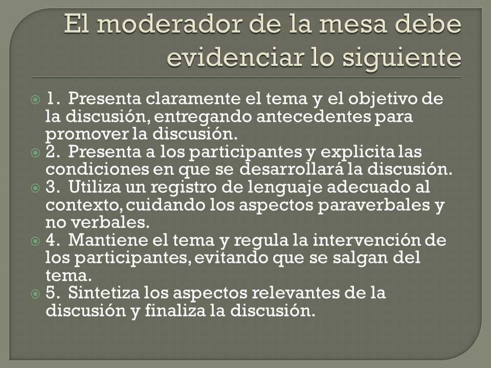 El moderador de la mesa debe evidenciar lo siguiente