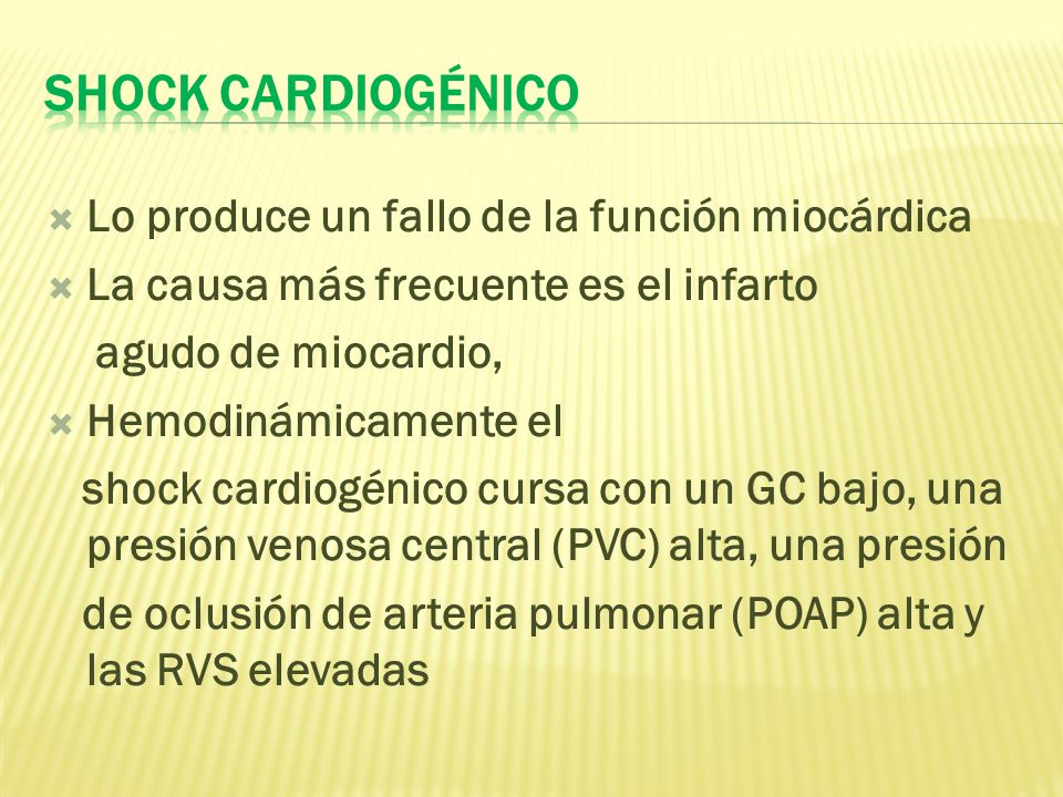 Shock cardiogénico Lo produce un fallo de la función miocárdica