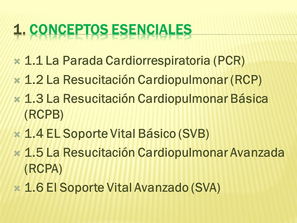 1. CONCEPTOS ESENCIALES 1.1 La Parada Cardiorrespiratoria (PCR)